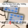 How To Use Oral Jelly 100Mg Kamagra 20